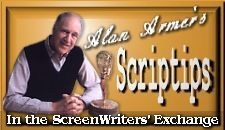 Alan Armer's Scriptips in the ScreenWriters Exchange